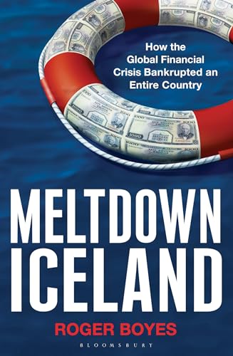 Meltdown Iceland: How the Global Financial Crisis Bankupted an Entire Country von Bloomsbury Publishing